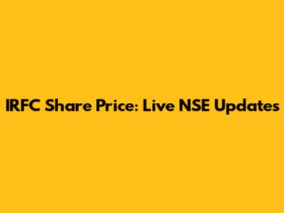 IRFC Share Price: Live NSE Updates