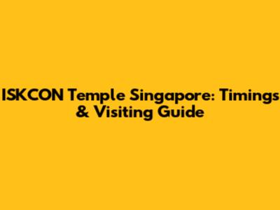 ISKCON Temple Singapore: Timings & Visiting Guide