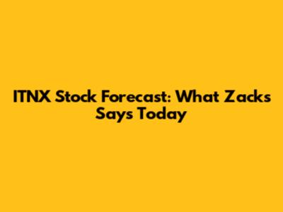 ITNX Stock Forecast: What Zacks Says Today