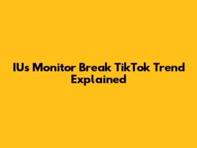 IU's "Monitor Break" TikTok Trend Explained