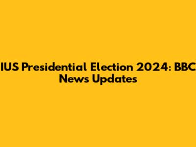 IUS Presidential Election 2024: BBC News Updates