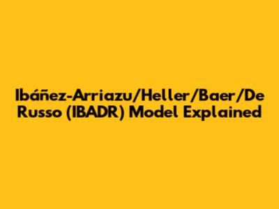 Ibáñez-Arriazu/Heller/Baer/De Russo (IBADR) Model Explained
