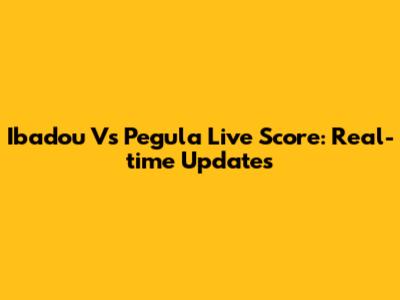 Ibadou Vs Pegula Live Score: Real-time Updates