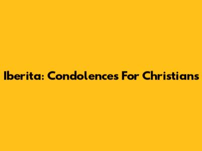 Iberita: Condolences For Christians