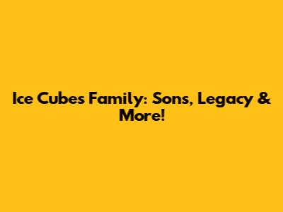 Ice Cube's Family: Sons, Legacy & More!