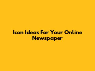 Icon Ideas For Your Online Newspaper