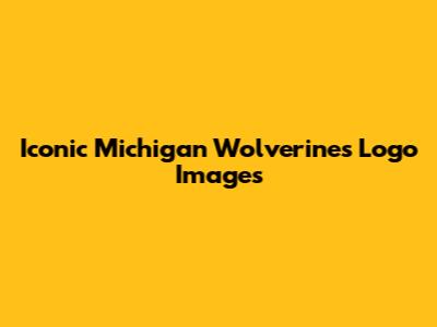 Iconic Michigan Wolverines Logo Images