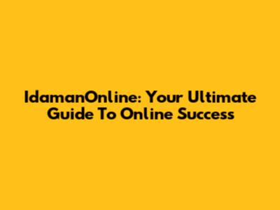 IdamanOnline: Your Ultimate Guide To Online Success