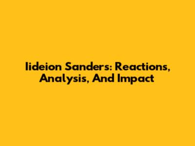 Iideion Sanders: Reactions, Analysis, And Impact