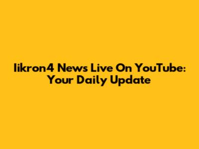 Iikron4 News Live On YouTube: Your Daily Update