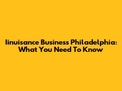 Iinuisance Business Philadelphia: What You Need To Know