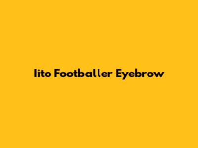Iito Footballer Eyebrow