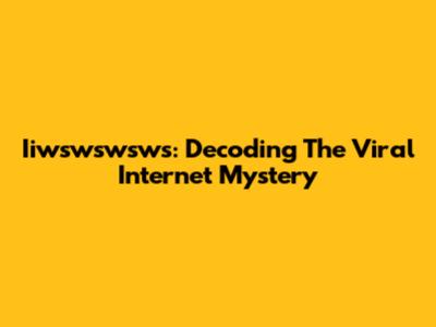 Iiwswswsws: Decoding The Viral Internet Mystery