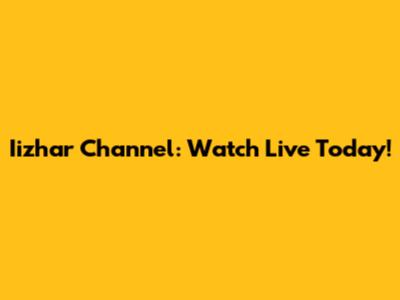 Iizhar Channel: Watch Live Today!