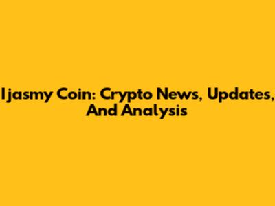 Ijasmy Coin: Crypto News, Updates, And Analysis