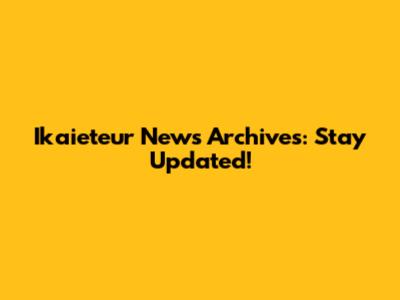 Ikaieteur News Archives: Stay Updated!