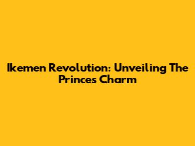 Ikemen Revolution: Unveiling The Prince's Charm