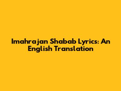 Imahrajan Shabab Lyrics: An English Translation