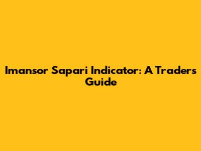 Imansor Sapari Indicator: A Trader's Guide
