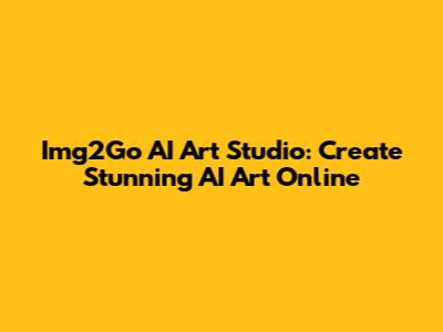 Img2Go AI Art Studio: Create Stunning AI Art Online