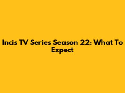 Incis TV Series Season 22: What To Expect