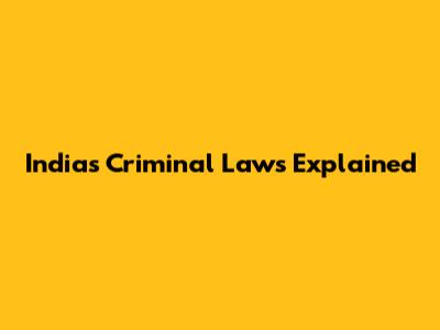 India's Criminal Laws Explained