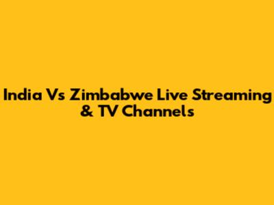 India Vs Zimbabwe Live Streaming & TV Channels