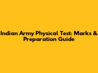 Indian Army Physical Test: Marks & Preparation Guide