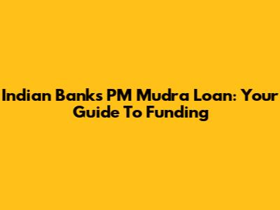 Indian Bank's PM Mudra Loan: Your Guide To Funding