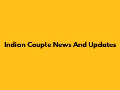 Indian Couple News And Updates