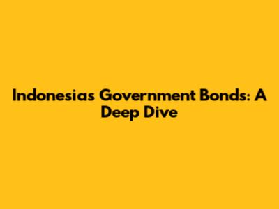 Indonesia's Government Bonds: A Deep Dive