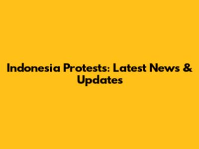 Indonesia Protests: Latest News & Updates