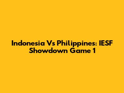 Indonesia Vs Philippines: IESF Showdown Game 1
