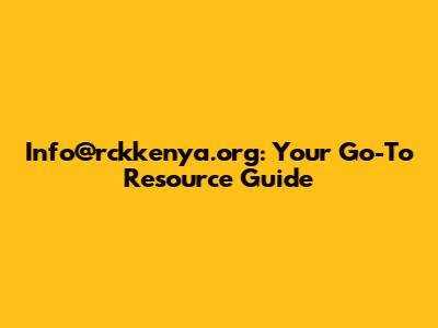 Info@rckkenya.org: Your Go-To Resource Guide