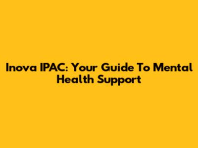 Inova IPAC: Your Guide To Mental Health Support