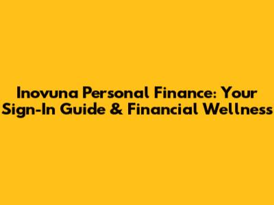 Inovuna Personal Finance: Your Sign-In Guide & Financial Wellness