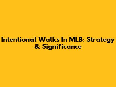 Intentional Walks In MLB: Strategy & Significance