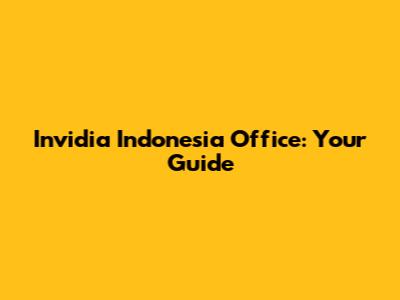 Invidia Indonesia Office: Your Guide