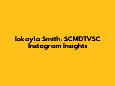 Iokayla Smith: SCMDTVSC Instagram Insights