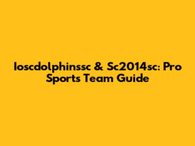 Ioscdolphinssc & Sc2014sc: Pro Sports Team Guide