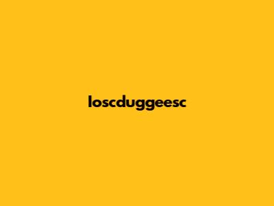 Ioscduggeesc