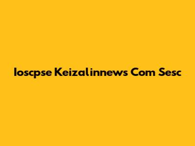 Ioscpse Keizalinnews Com Sesc