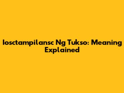Iosctampilansc Ng Tukso: Meaning Explained