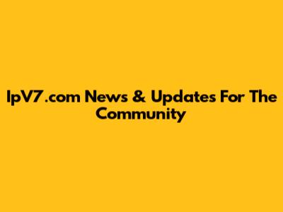 IpV7.com News & Updates For The Community