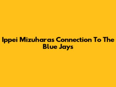 Ippei Mizuhara's Connection To The Blue Jays