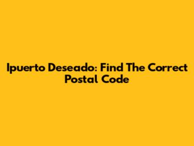 Ipuerto Deseado: Find The Correct Postal Code
