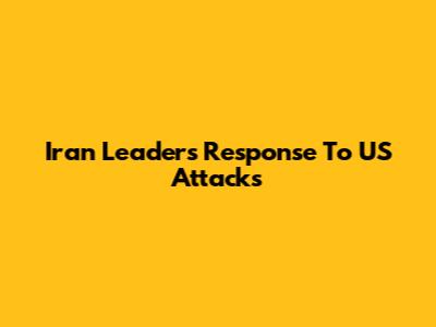 Iran Leader's Response To US Attacks