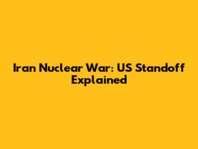 Iran Nuclear War: US Standoff Explained