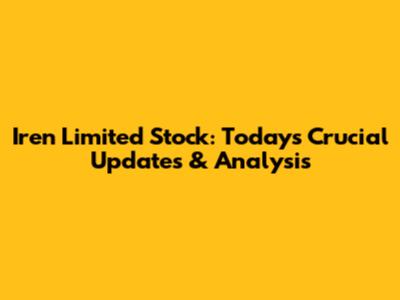 Iren Limited Stock: Today's Crucial Updates & Analysis