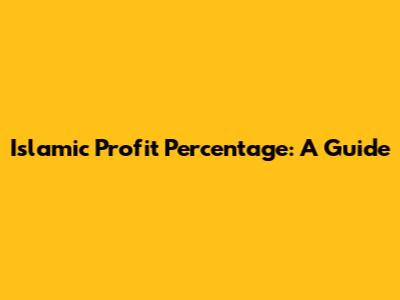 Islamic Profit Percentage: A Guide